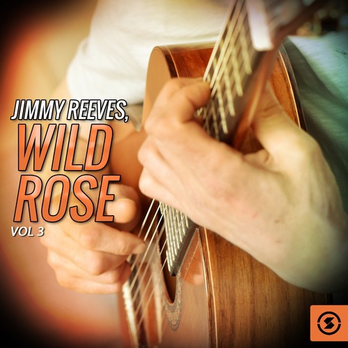 Jimmy Reeves, Wild Rose, Vol. 3