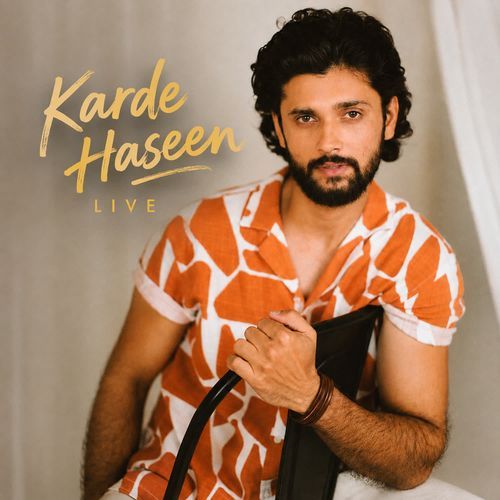 Karde Haseen (Live)