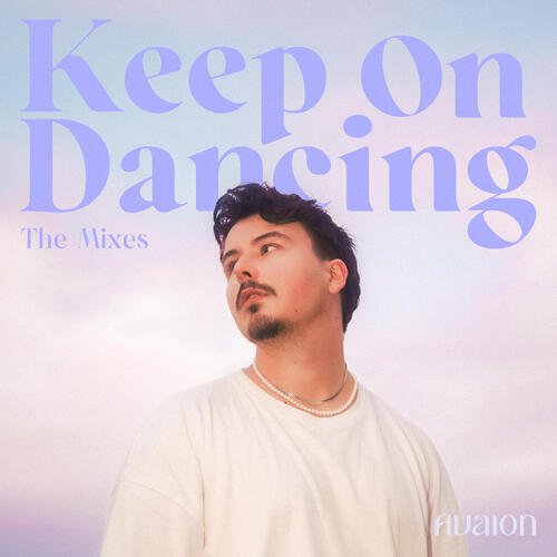 Keep On Dancing - song and lyrics by AVAION