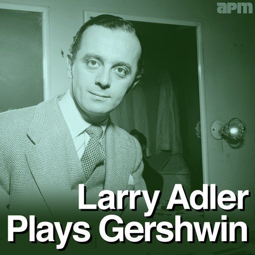 Larry Adler Plays Gershwin