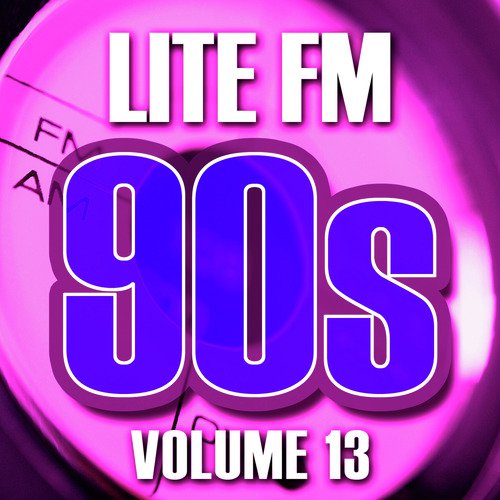 Lite FM 90s Vol.13