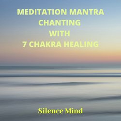 Mantra Meditation Music with 7 Chakra Meditation