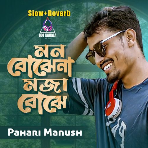 Mon Bojhena Moja Bojhe (Slow+Reverb)