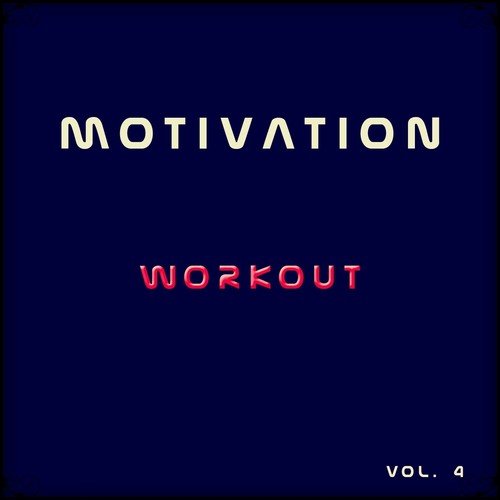 Motivation Workout, Vol. 4 (50 Hits Winner Fun Walking Warming up Marathon Inspiration Fit Healthy Happiness)