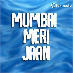 Mumbai Meri Jaan-KlpbSQJFUHg