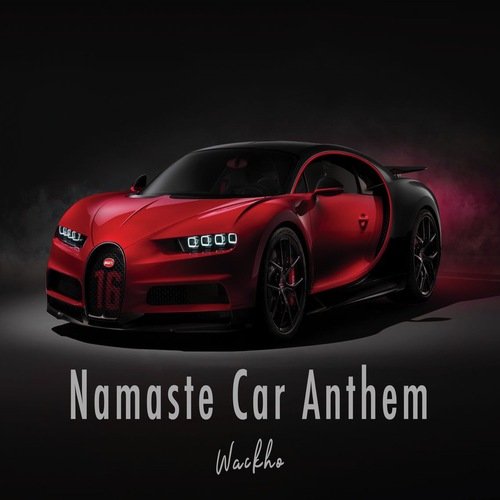 Namaste Car Anthem