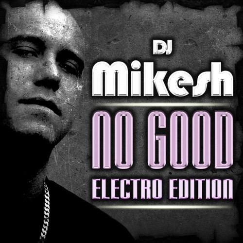No Good (Electro Edition)