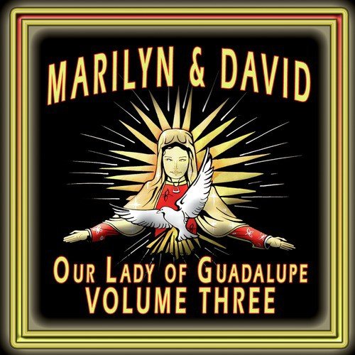 Our Lady of Guadalupe, Vol. 3