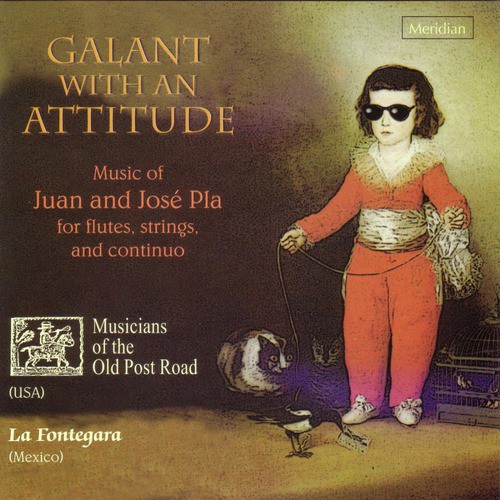 Pla: Galant with an Attitude - Music of Juan and José Pla for flutes, strings, and continuo