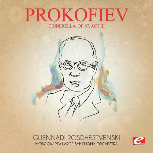 Prokofiev: Cinderella, Op. 87, Act III (Digitally Remastered)