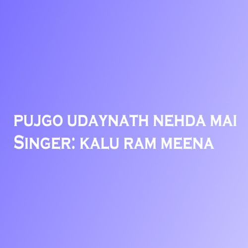 Pujgo Udaynath Nehda Mai