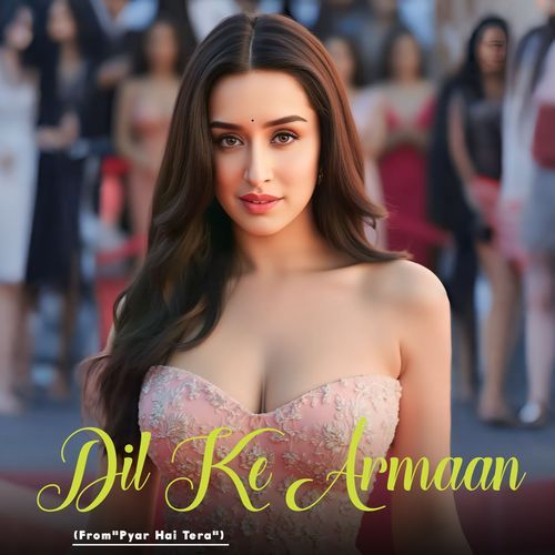 Pyar Hain Tera (From "Dil Ke Armaan")