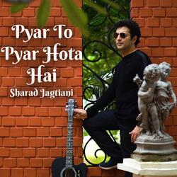 Pyar To Pyar Hota Hai-PCoaQ0RmBkA