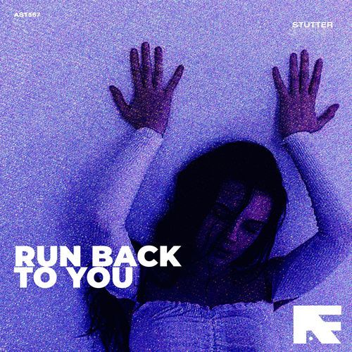 Run Back To You (Stutter Techno)