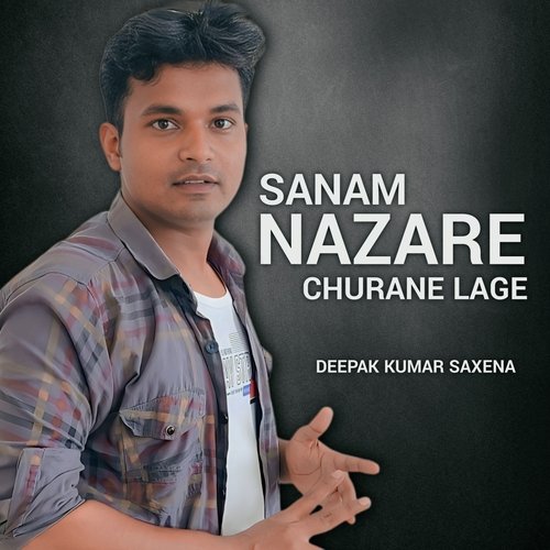 Sanam Nazare Churane Lage