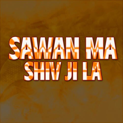 Sawan Ma Shiv Ji La