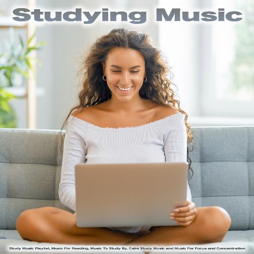 Studying Music: Study Music Playlist, Music For Reading, Music To Study By, Calm Study Music and Music For Focus and Concentration_poster_image