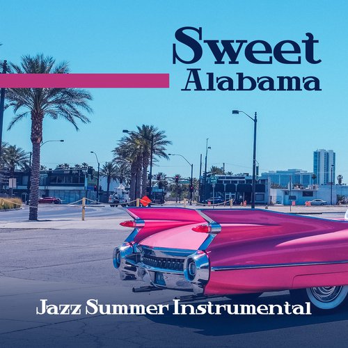 Sweet Alabama (Jazz Summer Instrumental)