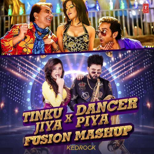 Tinku Jiya X Dancer Piya Fusion Mashup(Remix By Kedrock)