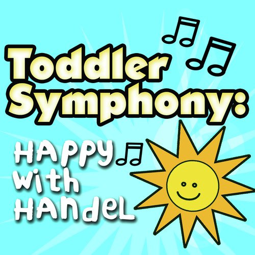 Toddler Symphony: Happy with Handel