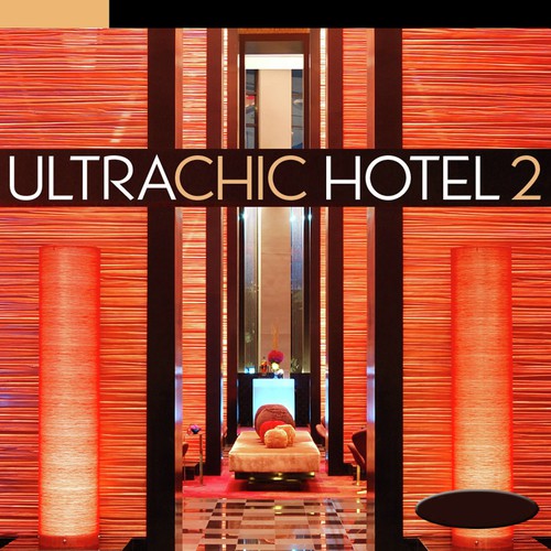 Ultra Chic Hotel, Vol. 2