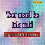 Veer Mard Ke Tale Rahi