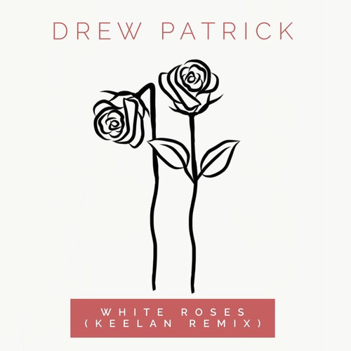 White Roses (Keelan Remix)
