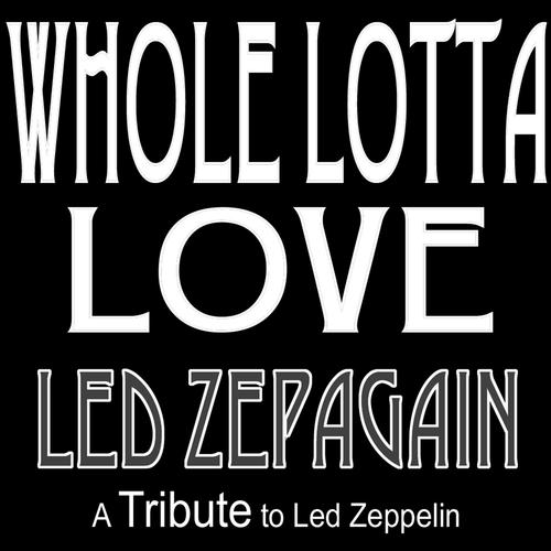 Whole Lotta Love - a Tribute to Led Zeppelin