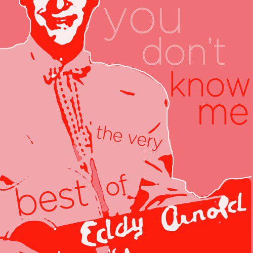 You Don't Know Me - The Very Best of Eddy Arnold