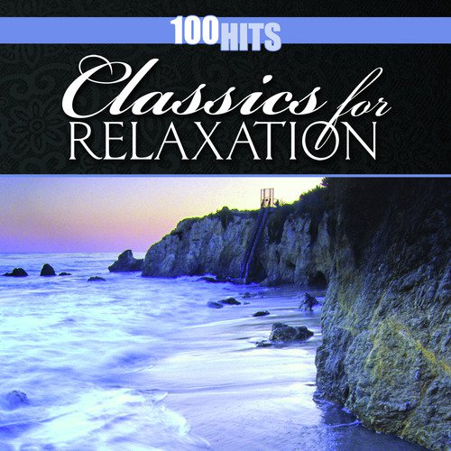 100 Hits: Classics for Relaxation