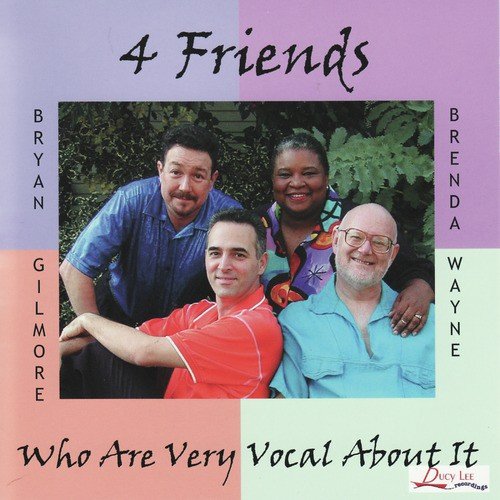 4 Friends: Who Are Very Vocal About It