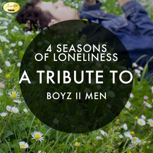 4 Seasons of Loneliness: A Tribute to Boyz II Men_poster_image