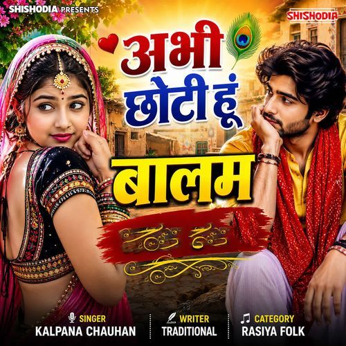 Abhi Chhoti Hun Balam