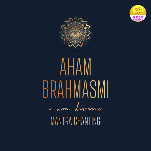 Aham Brahmasmi I Am That (Mantra Chanting)