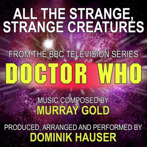All The Strange, Strange Creatures (From the TV Series: Doctor Who) (Cover)