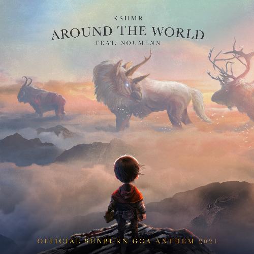 Around the World (feat. NOUMENN) [Official Sunburn Goa Anthem 2021]_poster_image