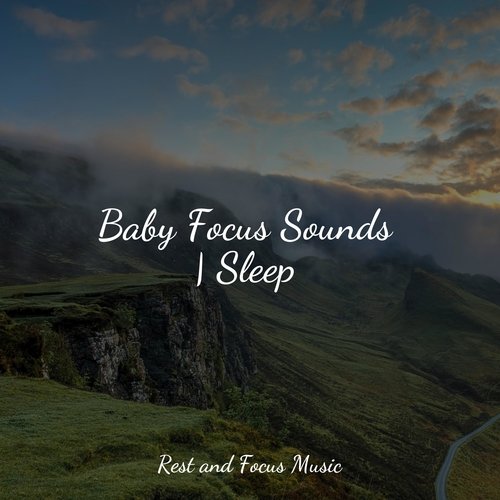 Baby Focus Sounds | Sleep