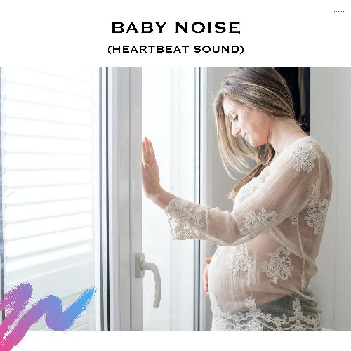 Baby Noise (Heartbeat Sound)