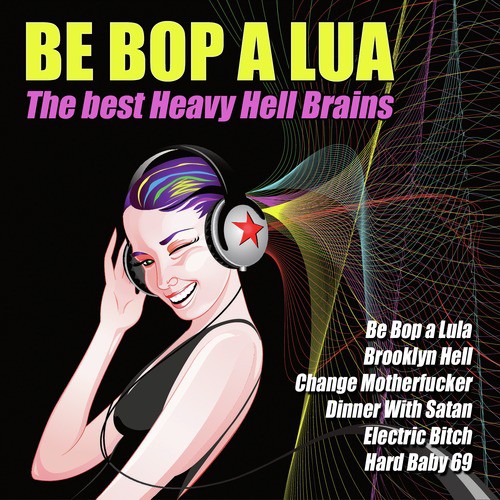 Be Bop a Lua the Best Heavy Hell Brains