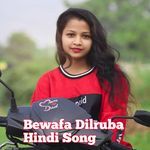 Bewafa Dilruba Hindi Song
