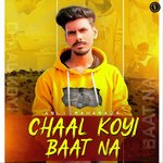 Chaal Koyi Baat Na