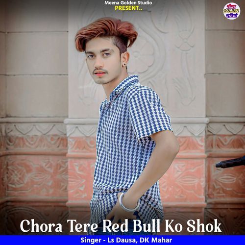 Chora Tere Red Bull Ko Shok