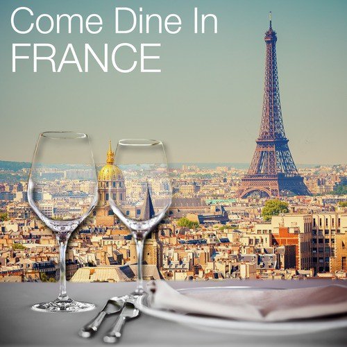 Come Dine in France: Restaurant Dining Experience, Atmospheric Background Music, 50 Instrumental Party Songs