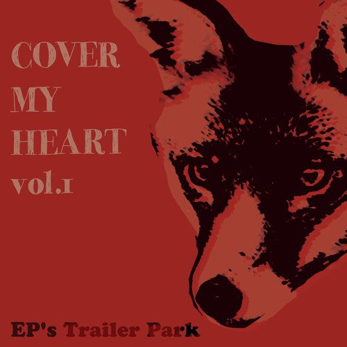 Cover My Heart, Vol. 1