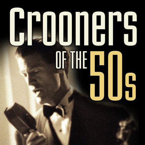 Crooners of the 50s