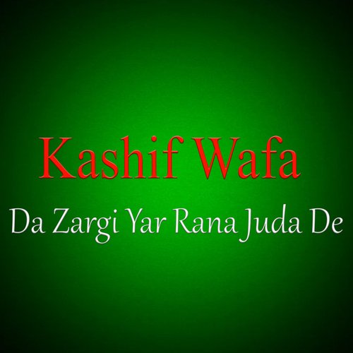 Da Zargi Yar Rana Juda De