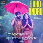 Edho Ondru  (From "Edho Ondru Ennai Thaakka")