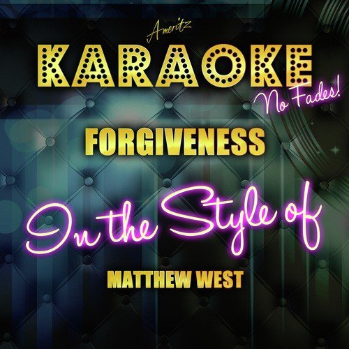 Forgiveness (In the Style of Matthew West) [Karaoke Version]