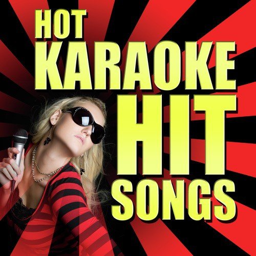 Hot Karaoke Hit Songs