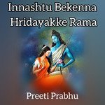 Innashtu Bekenna Hridayakke Rama